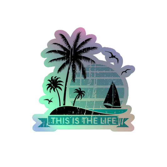 This is the life holographic stickers